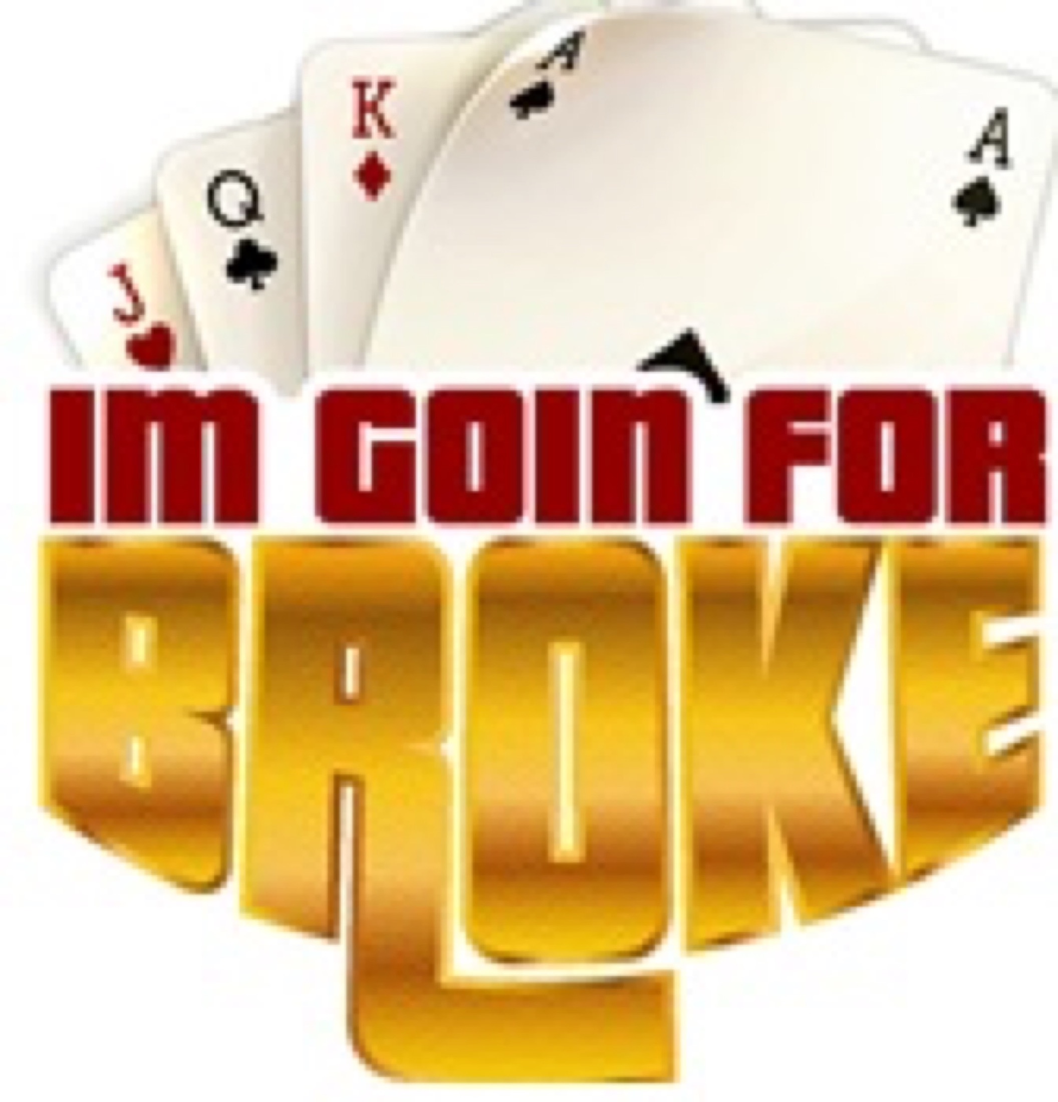 I'm Going for Broke